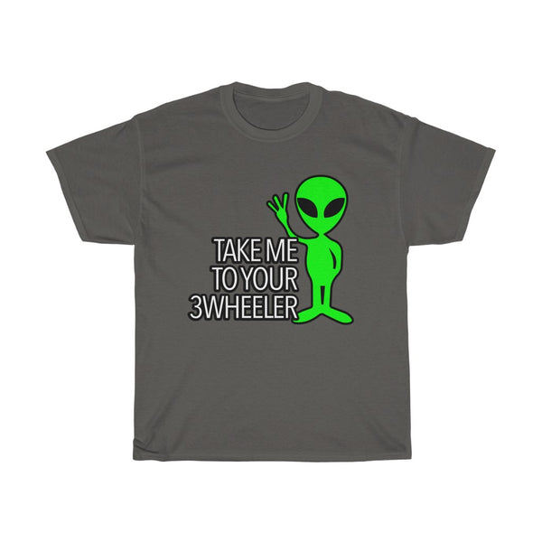 Take Me To Your 3Wheeler T-Shirt